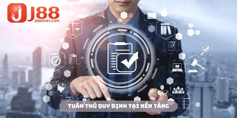 Hội viên J88 cần tuân thủ nghiêm ngặt các quy định của nền tảng